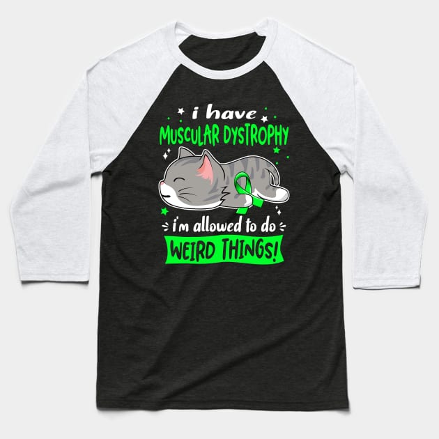 I Have Muscular Dystrophy i'm Allowed to do Weird Things! Baseball T-Shirt by ThePassion99